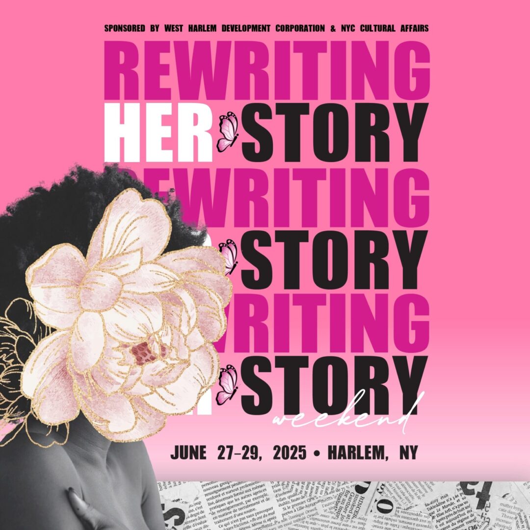 rewriting her story weekend June 27th through the 29th harlem New York